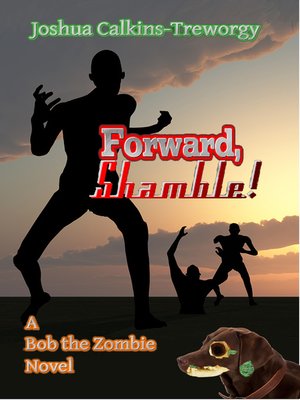 cover image of Forward, Shamble! a Bob the Zombie Novel
